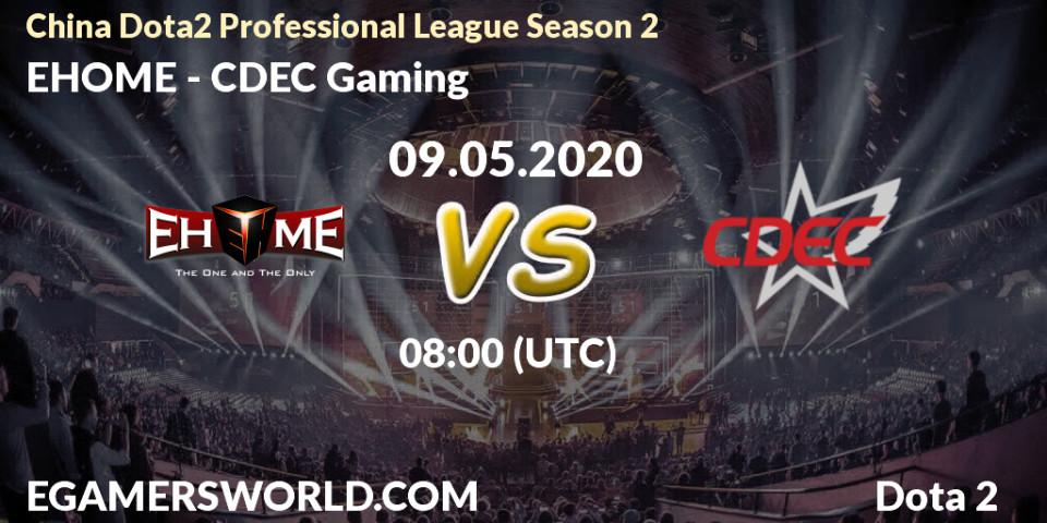 EHOME - CDEC Gaming: прогноз. 09.05.2020 at 09:29, Dota 2, China Dota2 Professional League Season 2