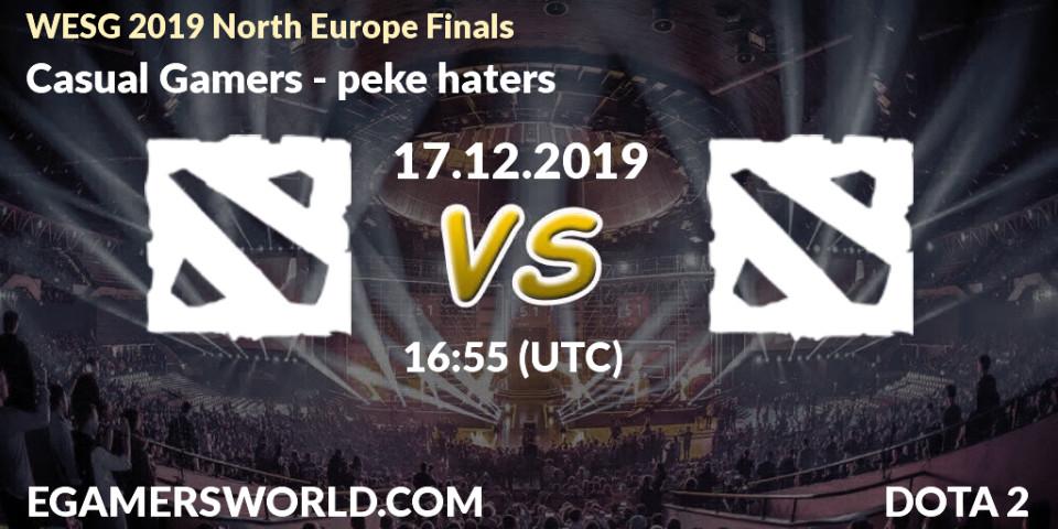 Casual Gamers - peke haters: прогноз. 17.12.2019 at 17:00, Dota 2, WESG 2019 North Europe Finals