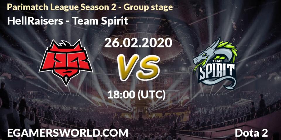HellRaisers - Team Spirit: прогноз. 26.02.2020 at 16:43, Dota 2, Parimatch League Season 2 - Group stage