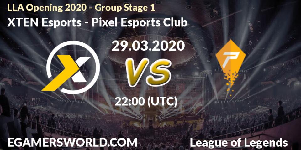 XTEN Esports - Pixel Esports Club: прогноз. 29.03.20, LoL, LLA Opening 2020 - Group Stage 1