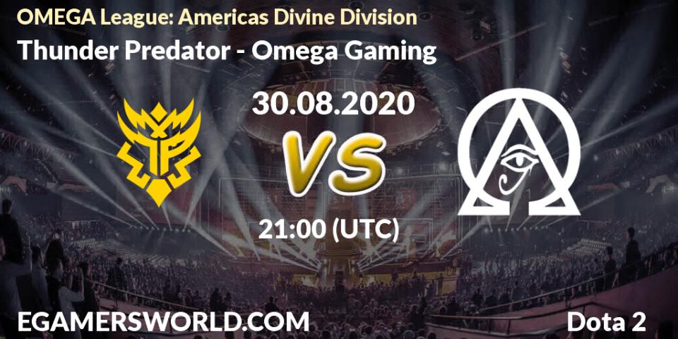 Thunder Predator - Omega Gaming: прогноз. 30.08.2020 at 21:04, Dota 2, OMEGA League: Americas Divine Division