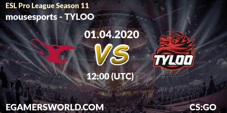 mousesports - TYLOO: прогноз. 01.04.2020 at 12:25, Counter-Strike (CS2), ESL Pro League Season 11: Europe