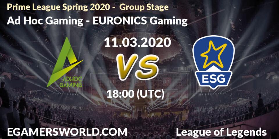 Ad Hoc Gaming - EURONICS Gaming: прогноз. 11.03.2020 at 19:00, LoL, Prime League Spring 2020 - Group Stage