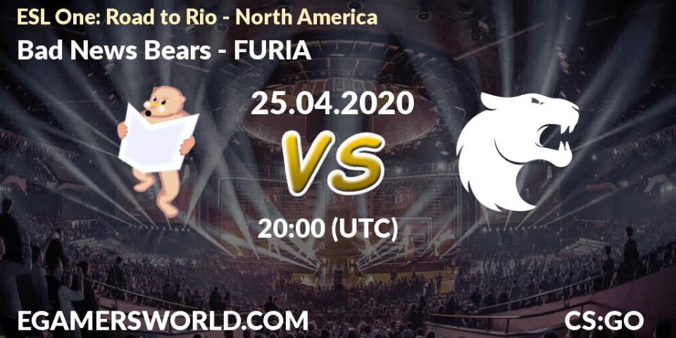 Bad News Bears - FURIA: прогноз. 25.04.2020 at 20:00, Counter-Strike (CS2), ESL One: Road to Rio - North America