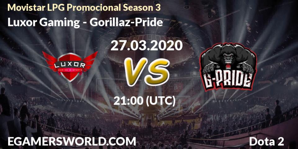 Luxor Gaming - Gorillaz-Pride: прогноз. 27.03.2020 at 21:37, Dota 2, Movistar LPG Promocional Season 3