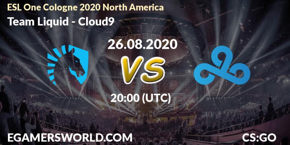 Team Liquid - Cloud9: прогноз. 26.08.2020 at 20:00, Counter-Strike (CS2), ESL One Cologne 2020 North America