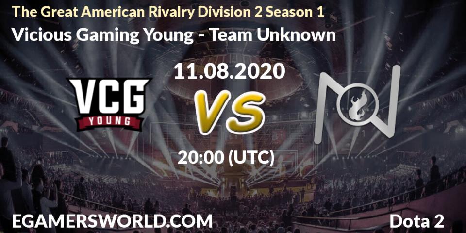 Vicious Gaming Young - Team Unknown: прогноз. 11.08.2020 at 20:15, Dota 2, The Great American Rivalry Division 2 Season 1