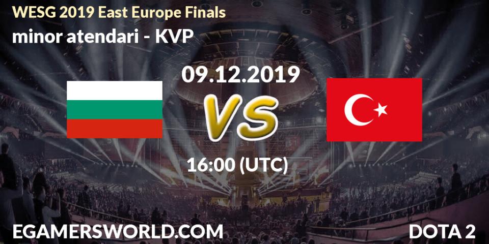 minor atendari - KVP: прогноз. 09.12.2019 at 16:00, Dota 2, WESG 2019 East Europe Finals