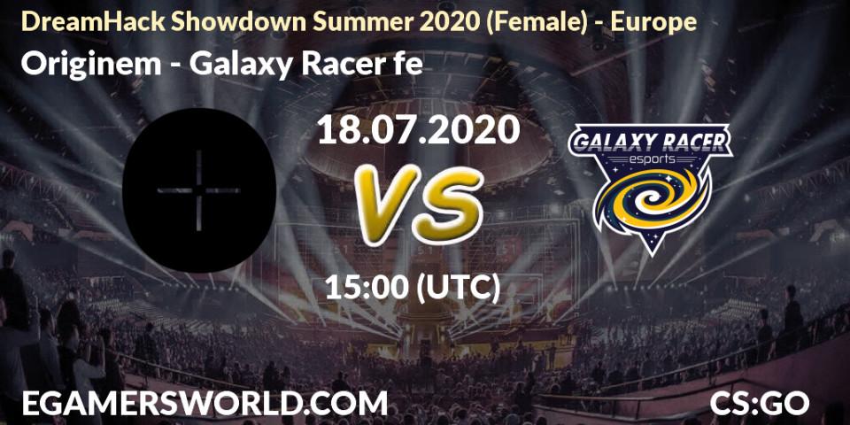 Originem - Galaxy Racer fe: прогноз. 18.07.2020 at 15:20, Counter-Strike (CS2), DreamHack Showdown Summer 2020 (Female) - Europe