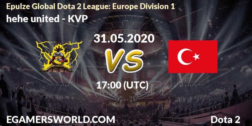 hehe united - KVP: прогноз. 31.05.2020 at 17:16, Dota 2, Epulze Global Dota 2 League: Europe Division 1