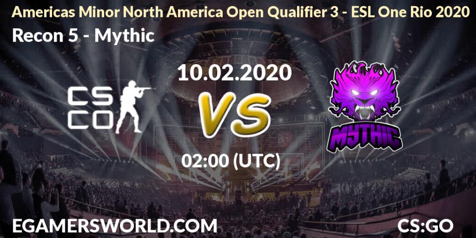 Recon 5 - Mythic: прогноз. 10.02.2020 at 02:45, Counter-Strike (CS2), Americas Minor North America Open Qualifier 3 - ESL One Rio 2020