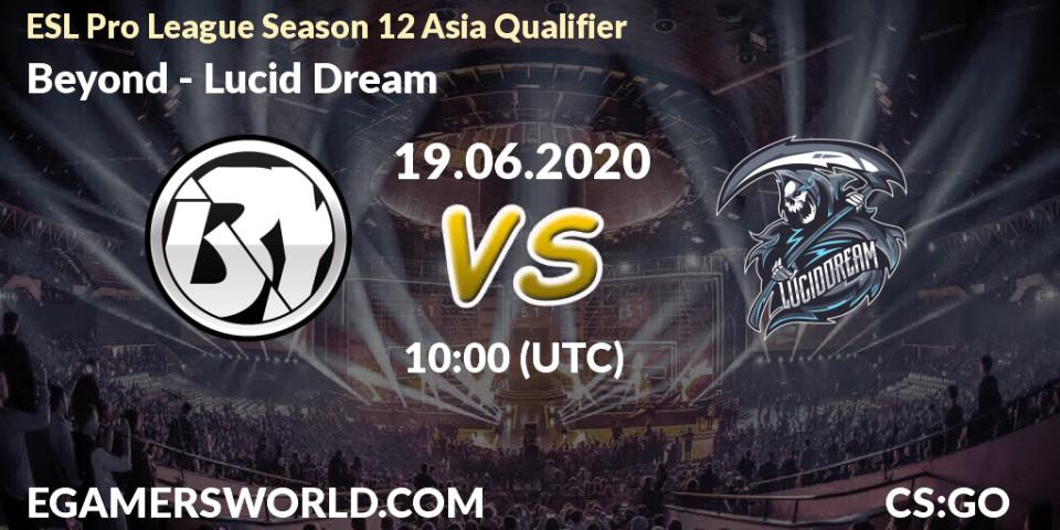 Beyond - Lucid Dream: прогноз. 19.06.2020 at 10:10, Counter-Strike (CS2), ESL Pro League Season 12 Asia Qualifier