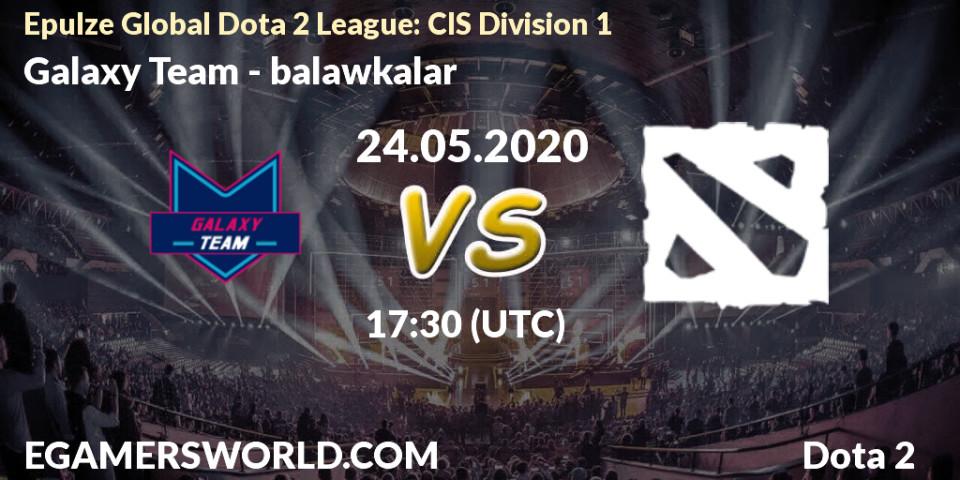 Galaxy Team - balawkalar: прогноз. 24.05.2020 at 19:43, Dota 2, Epulze Global Dota 2 League: CIS Division 1