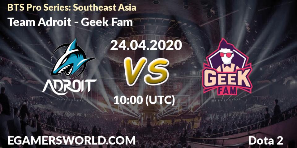 Team Adroit - Geek Fam: прогноз. 24.04.2020 at 09:18, Dota 2, BTS Pro Series: Southeast Asia