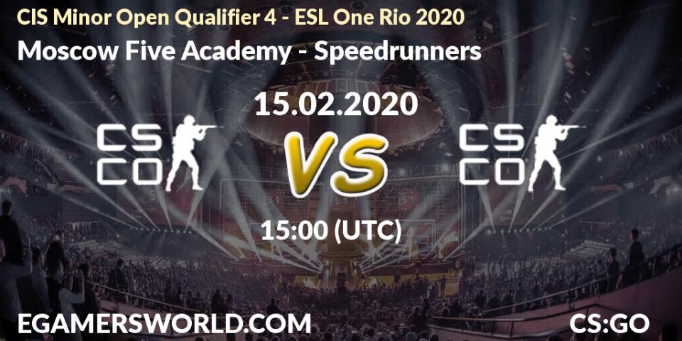 Moscow Five Academy - Speedrunners: прогноз. 15.02.2020 at 15:10, Counter-Strike (CS2), CIS Minor Open Qualifier 4 - ESL One Rio 2020