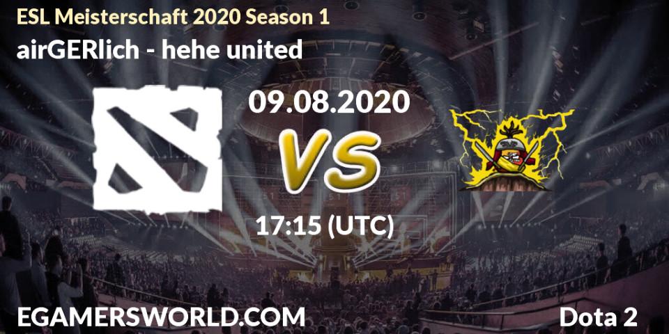 airGERlich - hehe united: прогноз. 09.08.2020 at 17:16, Dota 2, ESL Meisterschaft 2020 Season 1