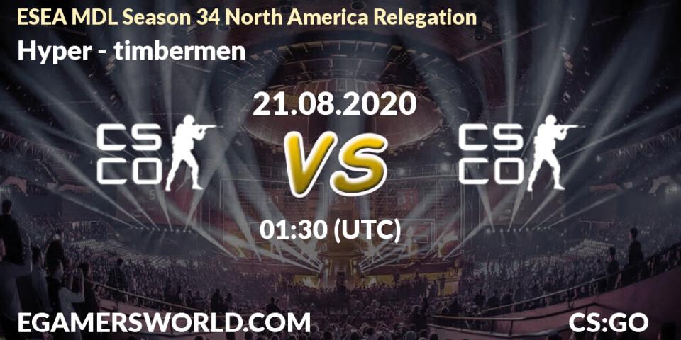 Hyper - timbermen: прогноз. 21.08.20, CS2 (CS:GO), ESEA MDL Season 34 North America Relegation
