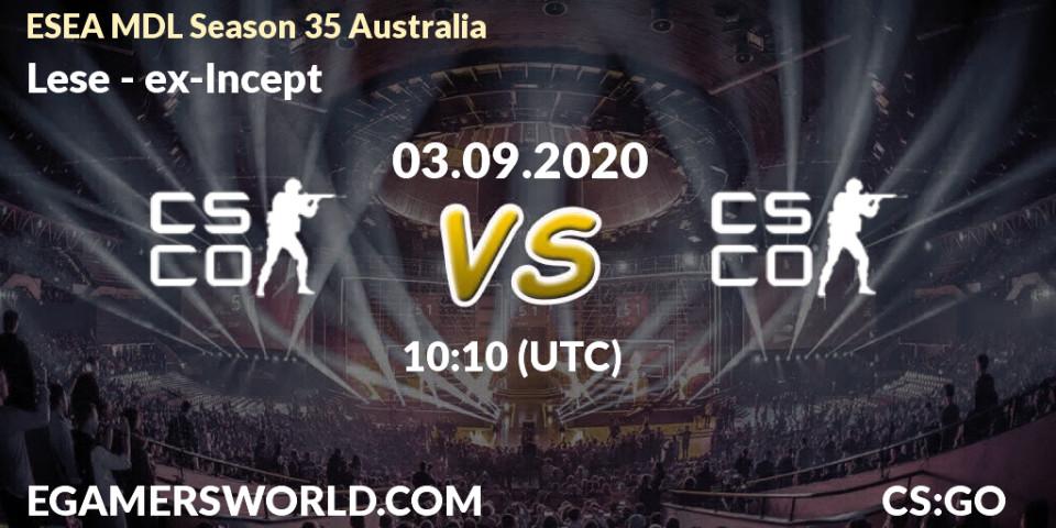 Lese - ex-Incept: прогноз. 03.09.2020 at 10:10, Counter-Strike (CS2), ESEA MDL Season 35 Australia