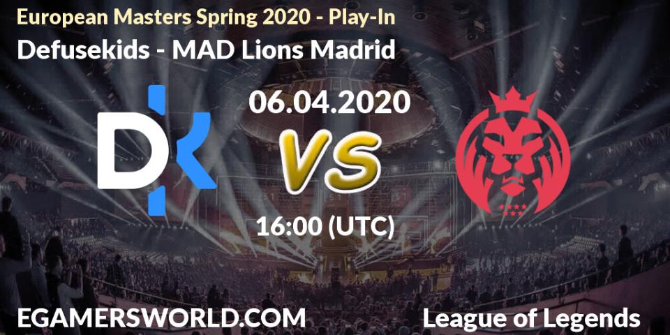 Defusekids - MAD Lions Madrid: прогноз. 06.04.20, LoL, European Masters Spring 2020 - Play-In