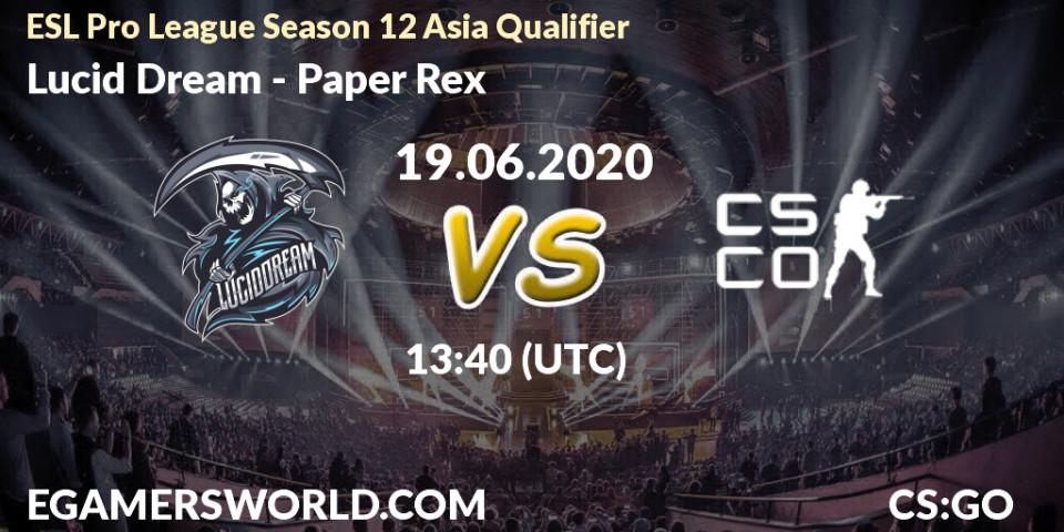 Lucid Dream - Paper Rex: прогноз. 19.06.2020 at 14:10, Counter-Strike (CS2), ESL Pro League Season 12 Asia Qualifier