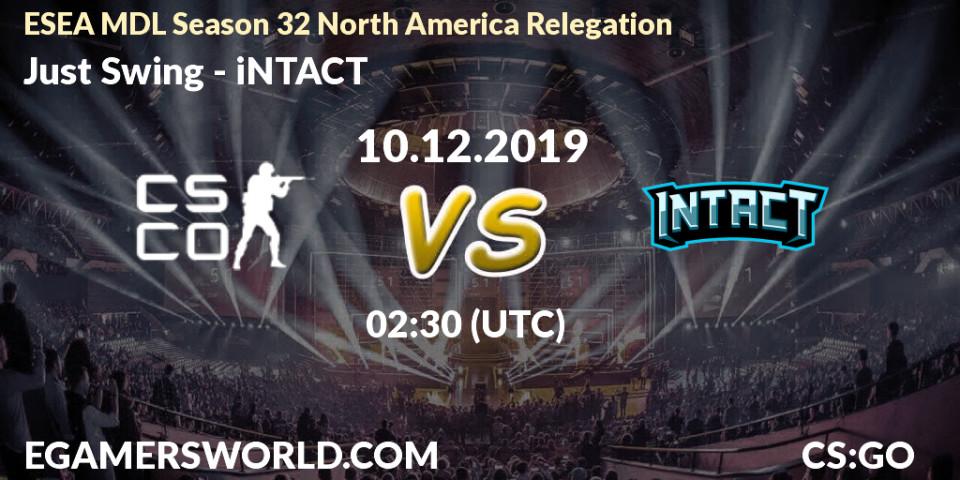 Just Swing - iNTACT: прогноз. 10.12.2019 at 02:30, Counter-Strike (CS2), ESEA MDL Season 32 North America Relegation