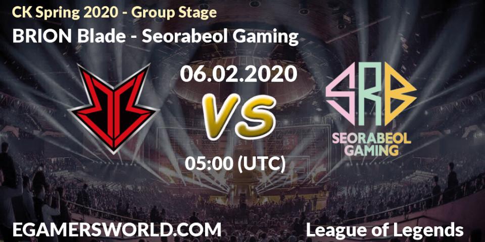 BRION Blade - Seorabeol Gaming: прогноз. 06.02.2020 at 05:00, LoL, CK Spring 2020 - Group Stage