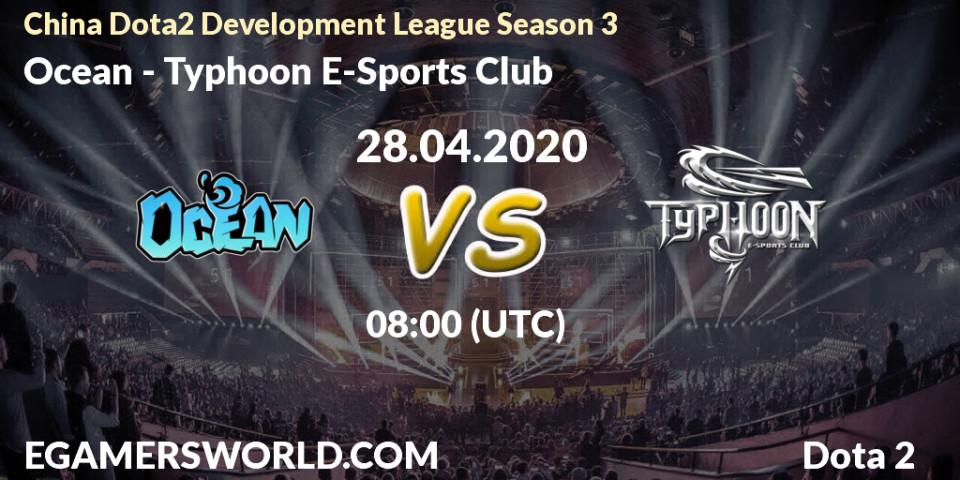 Ocean - Typhoon E-Sports Club: прогноз. 28.04.2020 at 08:08, Dota 2, China Dota2 Development League Season 3