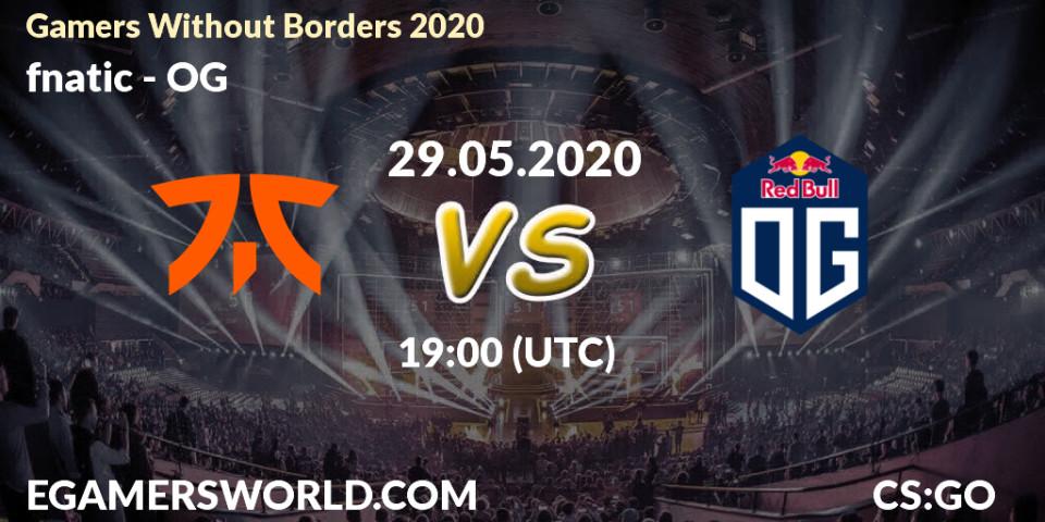 fnatic - OG: прогноз. 29.05.2020 at 19:10, Counter-Strike (CS2), Gamers Without Borders 2020
