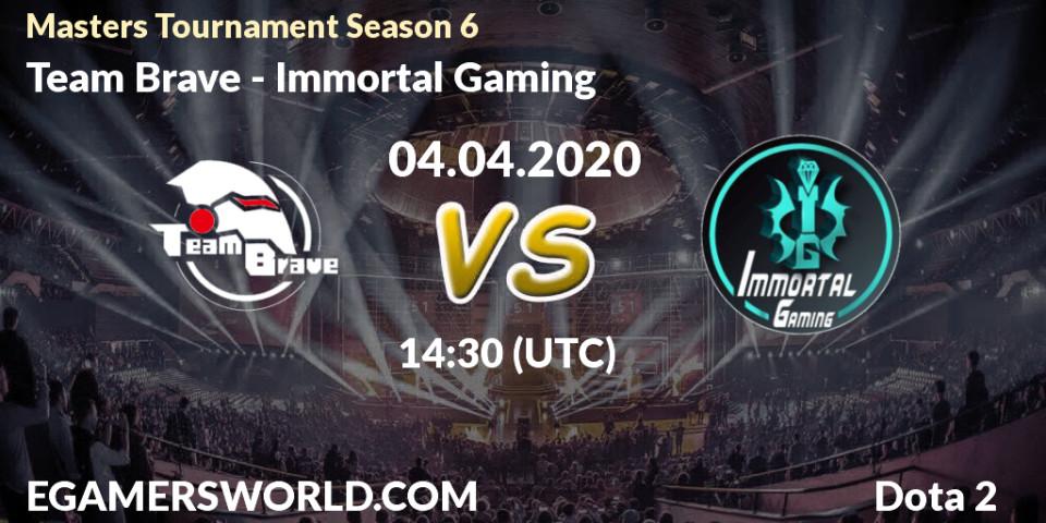 Team Brave - Immortal Gaming: прогноз. 05.04.2020 at 13:15, Dota 2, Masters Tournament Season 6