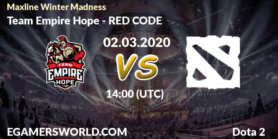 Team Empire Hope - RED CODE: прогноз. 02.03.2020 at 14:08, Dota 2, Maxline Winter Madness