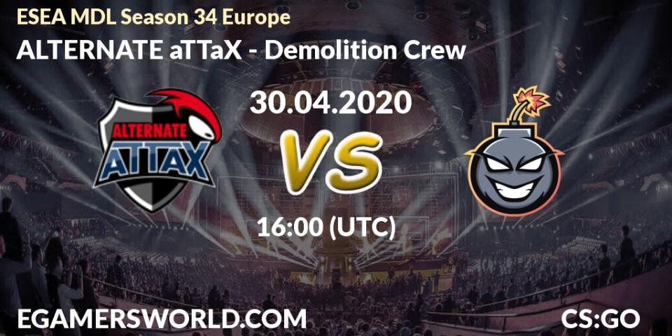 ALTERNATE aTTaX - Demolition Crew: прогноз. 30.04.2020 at 16:00, Counter-Strike (CS2), ESEA MDL Season 34 Europe