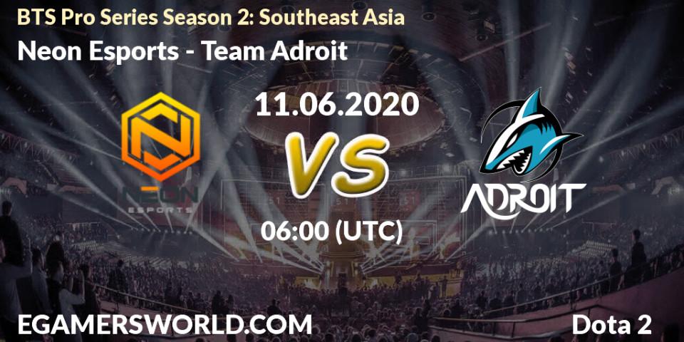 Neon Esports - Team Adroit: прогноз. 11.06.2020 at 06:26, Dota 2, BTS Pro Series Season 2: Southeast Asia