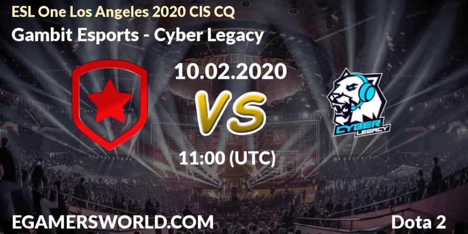 Gambit Esports - Cyber Legacy: прогноз. 10.02.2020 at 11:09, Dota 2, ESL One Los Angeles 2020 CIS CQ