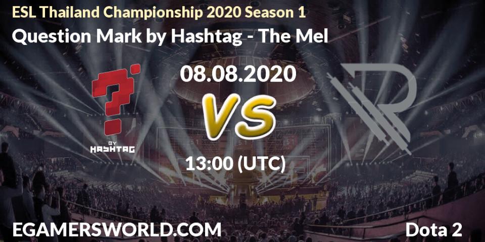 Question Mark - The Mel: прогноз. 07.08.2020 at 14:11, Dota 2, ESL Thailand Championship 2020 Season 1