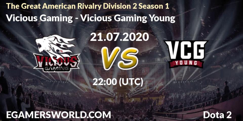 Vicious Gaming - Vicious Gaming Young: прогноз. 21.07.2020 at 22:22, Dota 2, The Great American Rivalry Division 2 Season 1