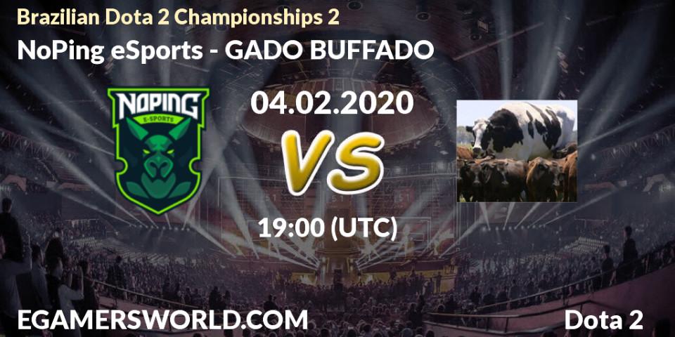 NoPing eSports - GADO BUFFADO: прогноз. 04.02.20, Dota 2, Brazilian Dota 2 Championships 2