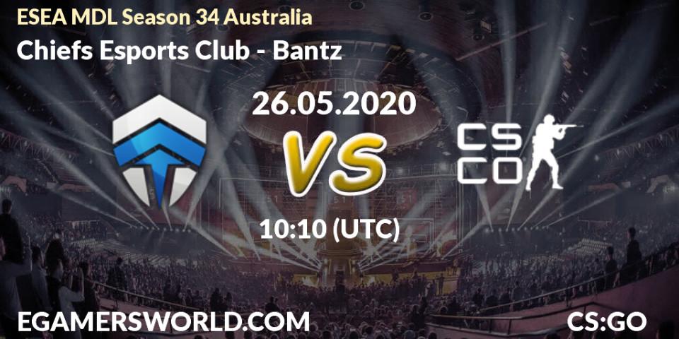 Chiefs Esports Club - Bantz: прогноз. 31.05.2020 at 09:10, Counter-Strike (CS2), ESEA MDL Season 34 Australia