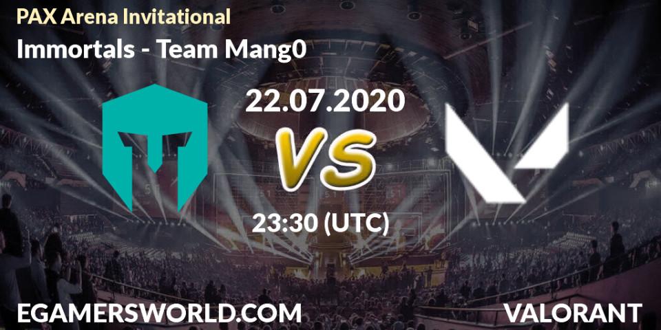 Immortals - Team Mang0: прогноз. 22.07.2020 at 23:30, VALORANT, PAX Arena Invitational