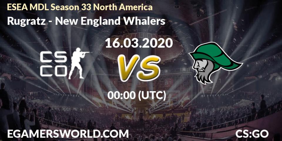 Rugratz - New England Whalers: прогноз. 16.03.2020 at 00:10, Counter-Strike (CS2), ESEA MDL Season 33 North America