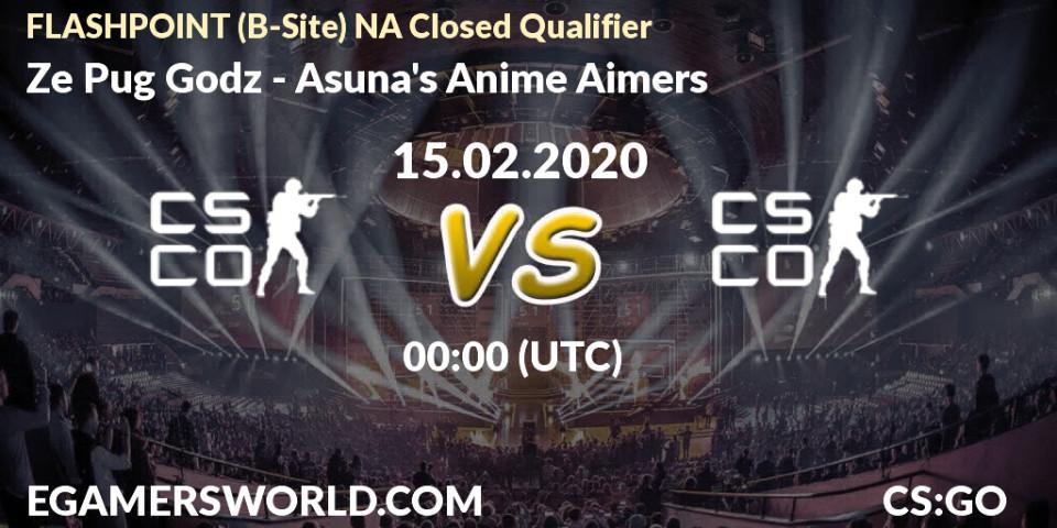 Ze Pug Godz - Asuna's Anime Aimers: прогноз. 15.02.2020 at 00:10, Counter-Strike (CS2), FLASHPOINT North America Closed Qualifier