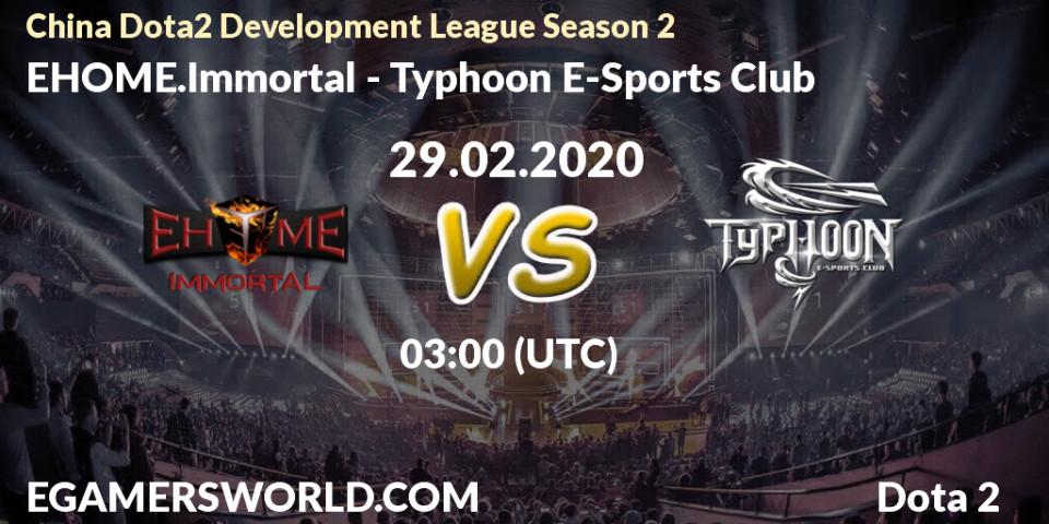 EHOME.Immortal - Typhoon E-Sports Club: прогноз. 29.02.20, Dota 2, China Dota2 Development League Season 2