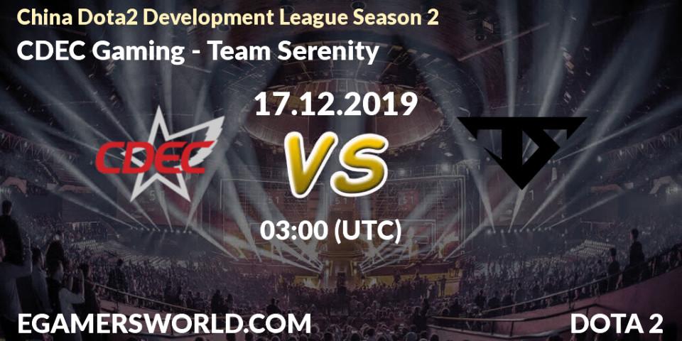CDEC Gaming - Team Serenity: прогноз. 17.12.2019 at 03:00, Dota 2, China Dota2 Development League Season 2