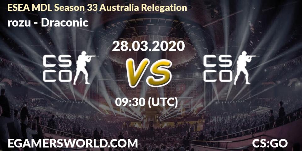rozu - Draconic: прогноз. 28.03.2020 at 09:40, Counter-Strike (CS2), ESEA MDL Season 33 Australia Relegation