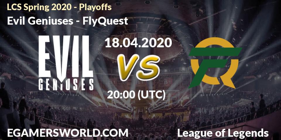 Evil Geniuses - FlyQuest: прогноз. 18.04.20, LoL, LCS Spring 2020 - Playoffs