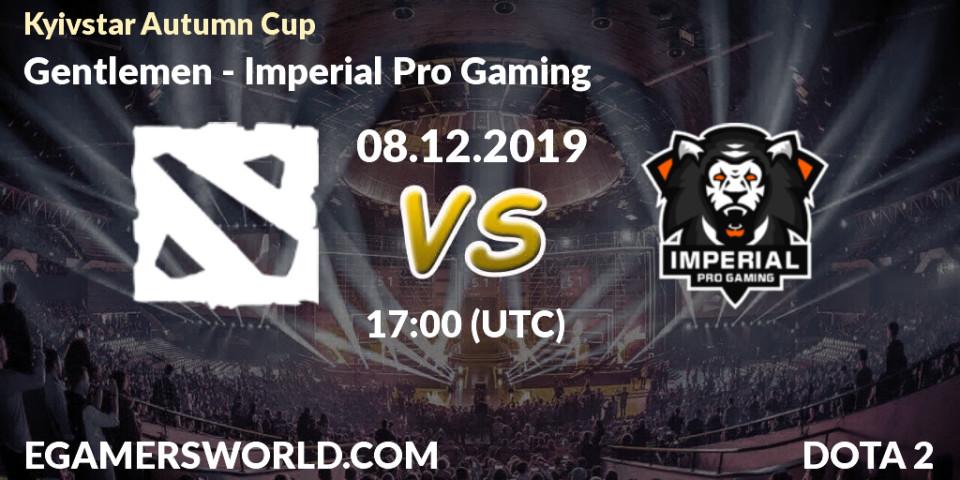 Gentlemen - Imperial Pro Gaming: прогноз. 08.12.19, Dota 2, Kyivstar Autumn Cup