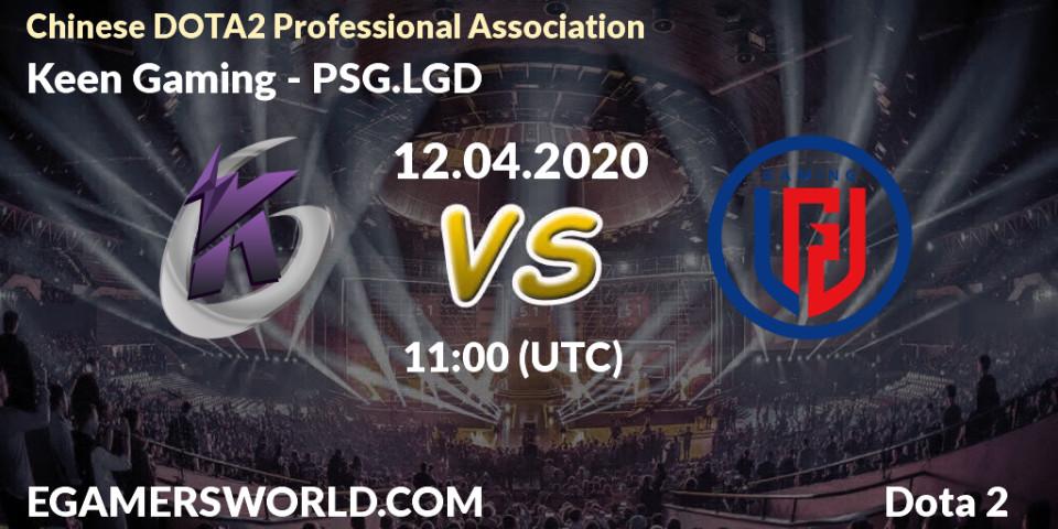 Keen Gaming - PSG.LGD: прогноз. 12.04.2020 at 12:24, Dota 2, CDA League Season 1