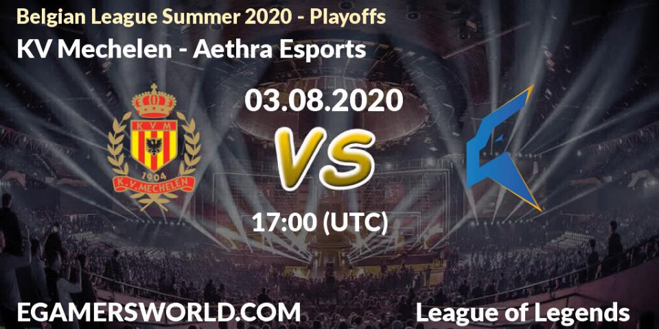 KV Mechelen - Aethra Esports: прогноз. 03.08.20, LoL, Belgian League Summer 2020 - Playoffs