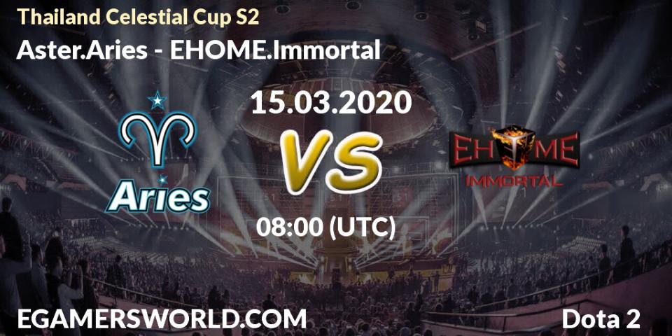 Aster.Aries - EHOME.Immortal: прогноз. 15.03.20, Dota 2, Thailand Celestial Cup S2