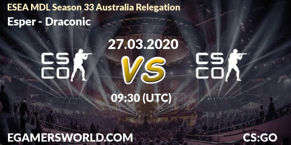 Esper - Draconic: прогноз. 27.03.20, CS2 (CS:GO), ESEA MDL Season 33 Australia Relegation
