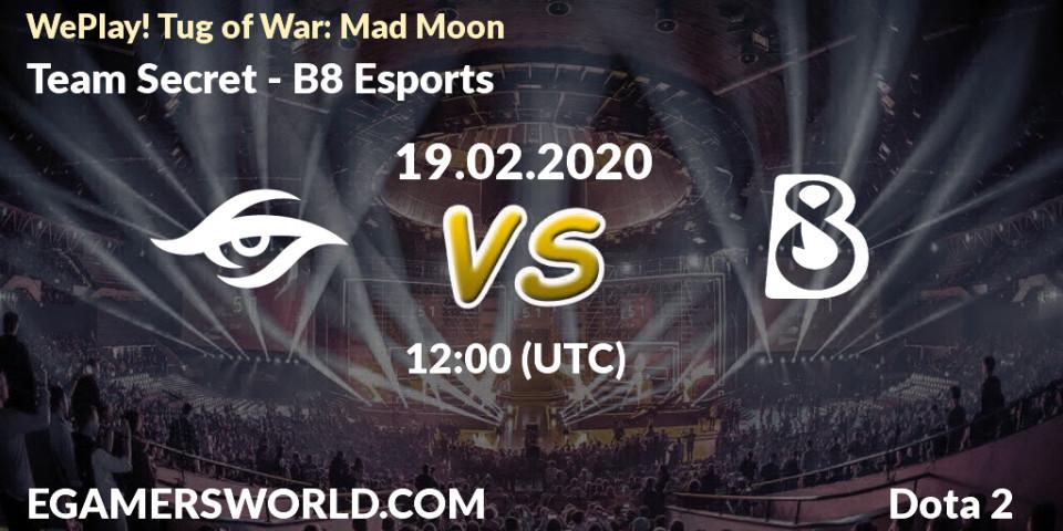 Team Secret - B8 Esports: прогноз. 19.02.20, Dota 2, WePlay! Tug of War: Mad Moon